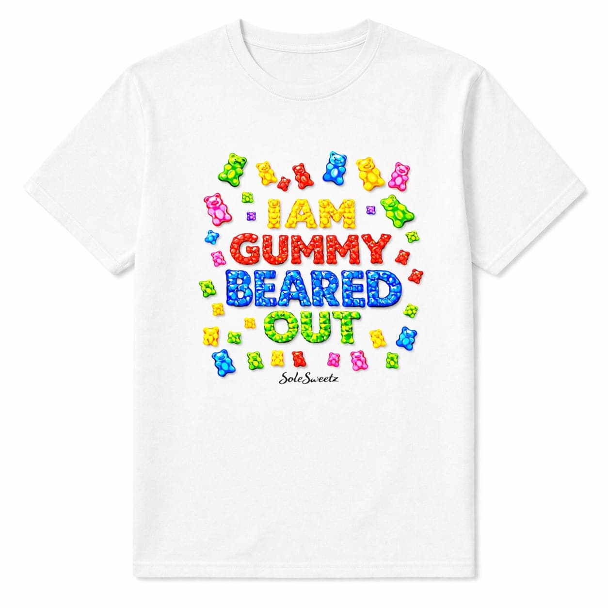 I Am Gummy Beared Out